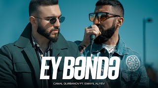 İsmayıl Aliyev ft. Camal Qurbanov - Ey Bəndə (Rəsmi Musiqi Videosu)