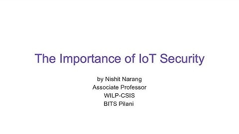 Did You Know? The Importance of IoT Security by Nishit Narang