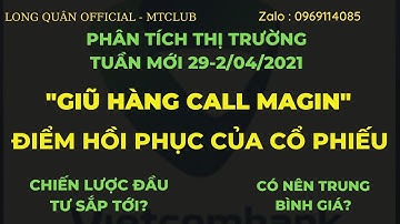 Chứng khoán hôm nay/Nhận định 29-2/4/2021: " Giũ hàng call magin" - Điểm hồi phục của cổ phiếu.