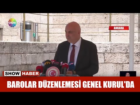 Barolar düzenlemesi Genel Kurul'da