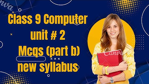 50 Solved MCQs | Class 9 Computer Science | Unit 2 Part B | Full Chapter Test Preparation