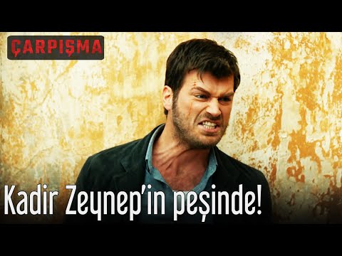 Çarpışma - Kadir Zeynep'in Peşinde!