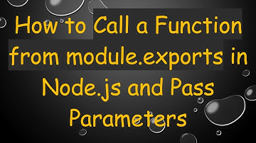 How to Call a Function from module.exports in Node.js and Pass Parameters