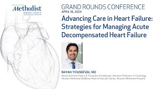 Advancing Care in Heart Failure: Strategies for Managing Acute Decompensated HF (R. Yousefzai, MD)