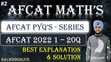 Afcat 2022 1 Maths Questions Solution || Afcat 2022 1 Paper Solution || Afcat Maths PYQ by Balwinder