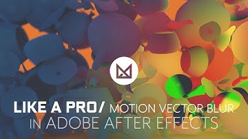 Motion Blur From Motion Vectors Like A Pro in Adobe After Effects