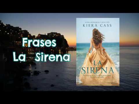 Frases ♥ LA SIRENA - Kiera Cass - YouTube