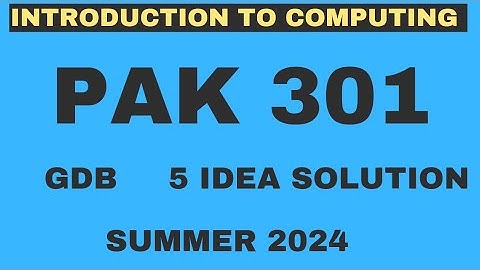 PAK301 GDB solution summer 2024 | 5 unique solution | PAK 301 gdb 2024 |  VU Nexus
