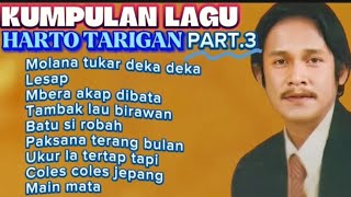 HARTO TARIGAN part 3 - KUMPULAN LAGU KENANGAN (lagu karo)