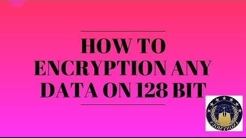 How to Encryption any Data on 128 bit