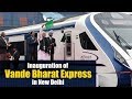 Inauguration of Vande Bharat Express, New Delhi