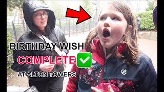 FINALLY GETTING HER BIRTHDAY WISH AT ALTON TOWERS!