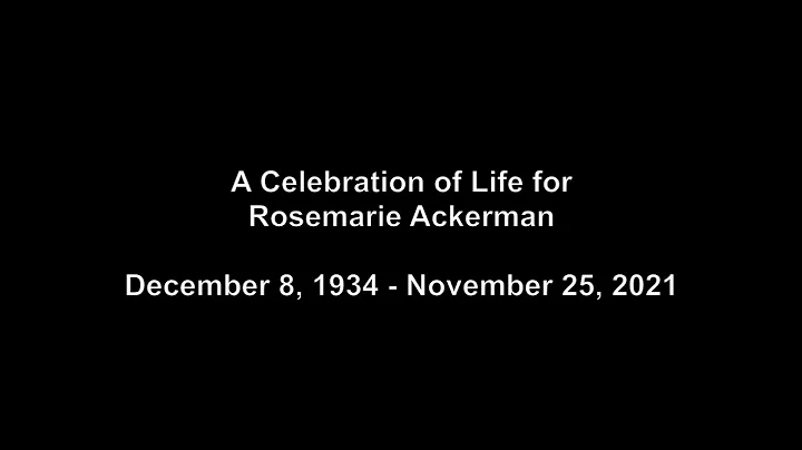 A Celebration of Life for Rosemarie Ackerman