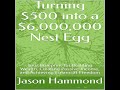 Turning $500 into a $6,000,000 Nest Egg