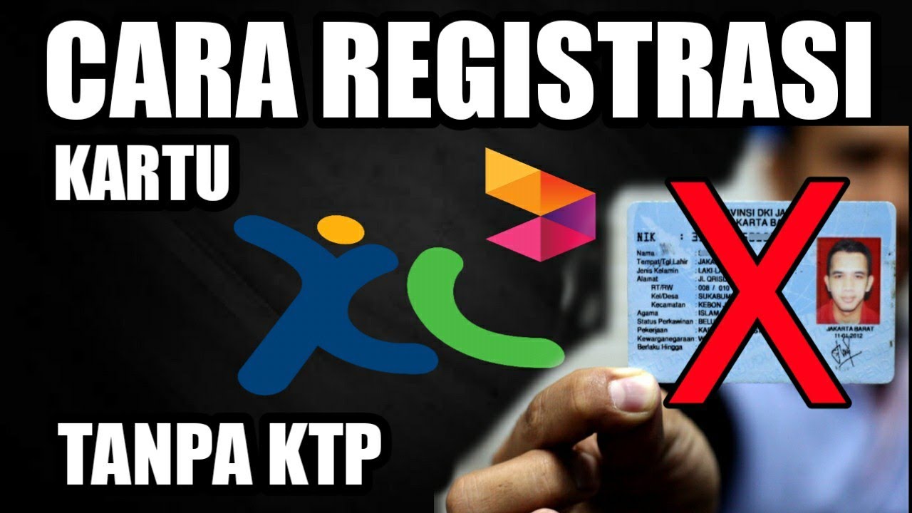 Cara Registrasi Kartu XL Tanpa KTP YouTube