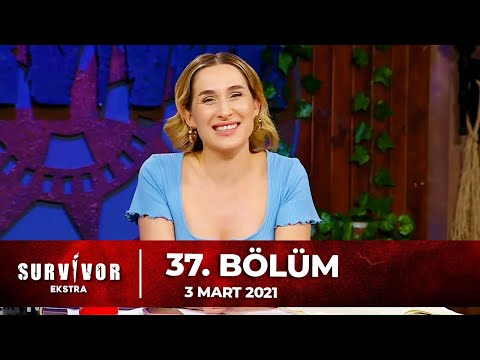 Survivor Ekstra 37. Bölüm | 3 Mart 2021