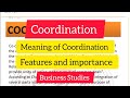 what is Coordination l Meaning of Coordination l Features and Importance of coordination Conclusion