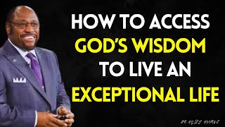 How to Access GOD’s WISDOM and BECOME Exceptional in Everything YOU DO | MYLES MUNROE BEST SERMON