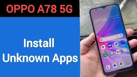 How to install unknown apps, install APK, Oppo A78 5G me third party app install kaise karen, app in