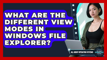 What Are The Different View Modes In Windows File Explorer? - All About Operating Systems