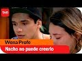 Nacho no puede creerlo | Wena Profe - T1E119