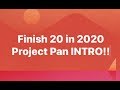 Finish 20 in 2020 Project Pan INTRO