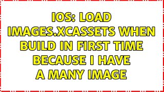 iOS: Load Images.xcassets when Build in first time because I have a many image iOS: Load Images.xcassets when Build in first time because I have a many image