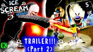 Ice Scream 5  TRAILER!!!🌟 (Part 2) | Keplerians | (Fanmade)