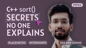 PIP02: C++ Sort() SECRETS NO ONE EXPLAINS  |  DSA AND CODING for PLACEMENTS AND INTERNSHIPS