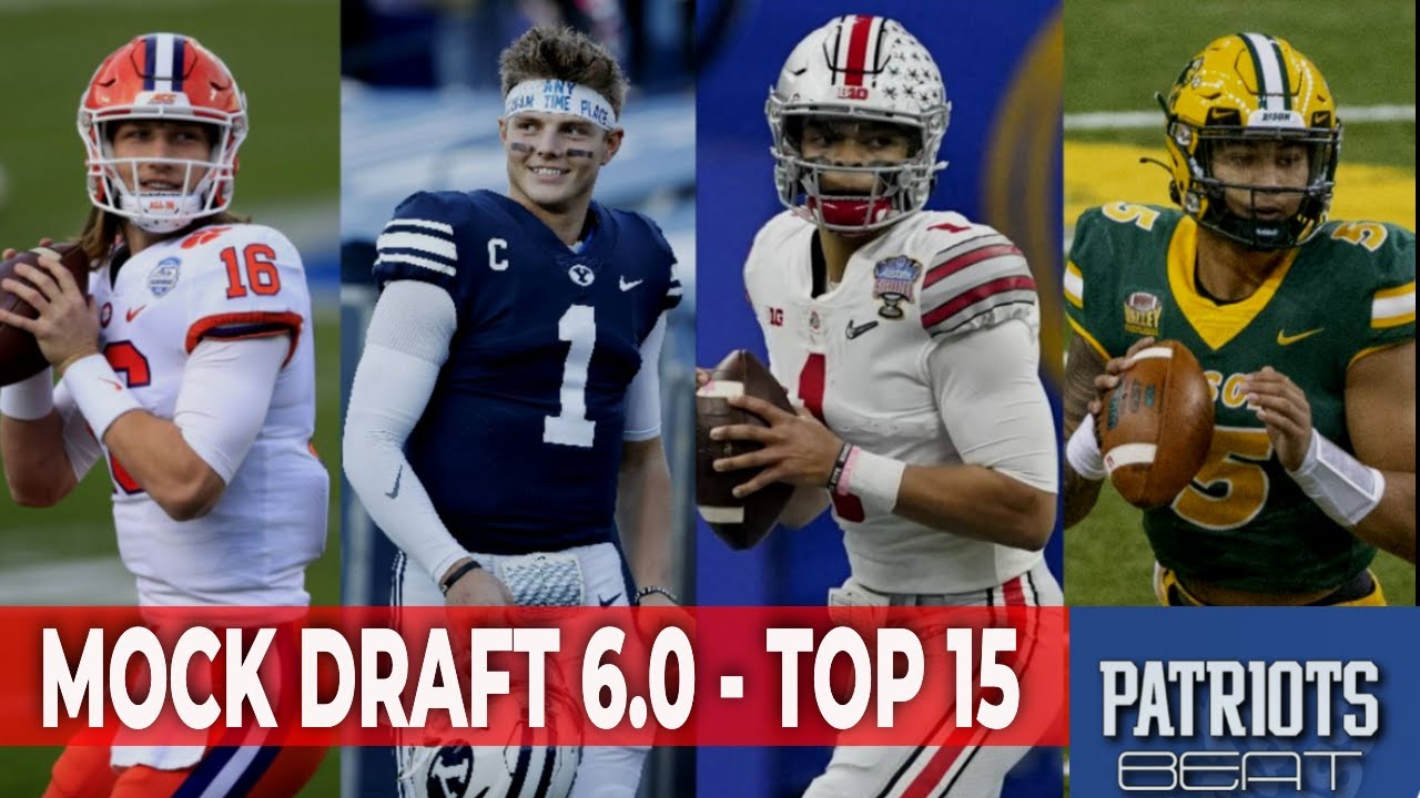 PATRIOTS Beat MOCK DRAFT 6.0 Projecting top 15 Picks in NFL Draft