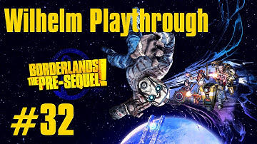 Borderlands: The Pre Sequel Playthrough - Part 32 - Let