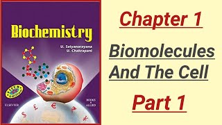 Biochemistry Lecture || Satya Biochemistry Chapter 1 Biomolecules And The Cell (part 1)