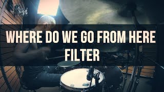 Filter - Where Do We Go from Here