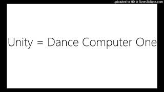 Unity = Dance Computer One