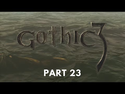 Gothic 3 - Difficulty [HARD + ALTERNATIVE A.I.] - Walkthrough - Part 23 - No Commentary