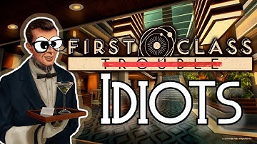 First Class Idiots!!! (First Class Trouble Funny Moments)