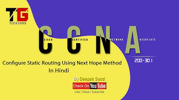 Configure Static Routing Using Next Hope Method In Hindi By Deepak Sood || Video- 10 || Tech GURU