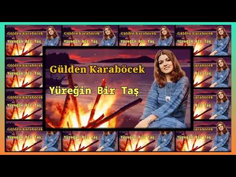 Gülden Karaböcek - Yüreğin Bir Taş