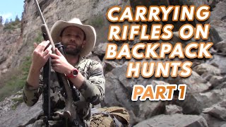 Carrying Rifles on Backpack Hunts - Part 1 - Slings, Gun Bearers