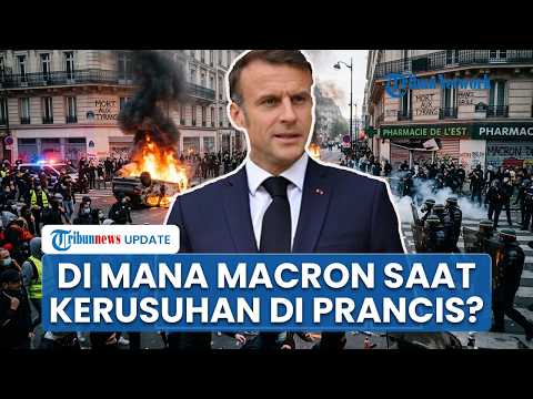 Di Mana Emmanuel Macron saat Demo Pecah di Paris? Presiden Prancis Bereaksi Keras Kecam Penjarahan