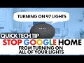 How to Stop Google From Turning On All Of Your Lights