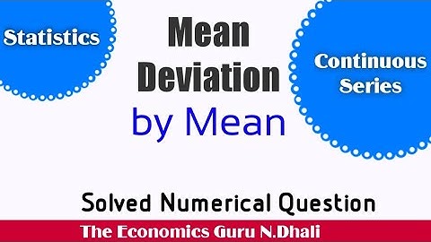 Mean Deviation from Mean l Continuous Series l Statistics