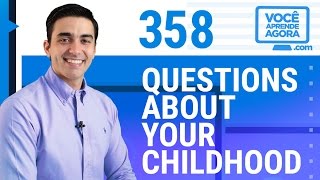 AULA DE INGLÊS 358 Questions about your childhood