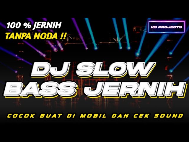 DJ CEK SOUND FULL BASS JERNIH | DJ SLOW BASS JERNIH COCOK BUAT DI MOBIL DAN CEK SOUND class=