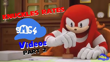 Knuckles Rates SMG4 Videos | Part 2
