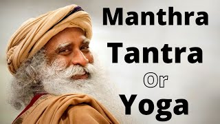 #shorts: Mantra Tantra Yoga Which of these will benefit you? #sadhguru