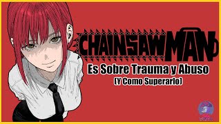 Chainsaw Man: Es Sobre Trauma y Abuso (Y Como Superarlo)