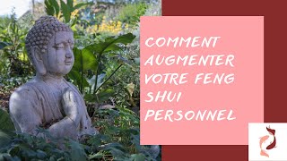 Comment augmenter votre Feng Shui personnel