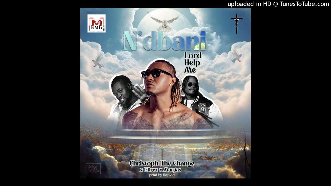 Christoph X L Drez X Margas… N’dbani (Lord Help Me)…(Prod.By Rapkid ) Christoph X L Drez X Margas… N’dbani (Lord Help Me)…(Prod.By Rapkid )