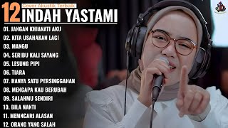 JANGAN KHIANATI AKU - KITA USAHAKAN LAGI - Indah Yastami Full Album -Cover Akustik Terbaik 2025
